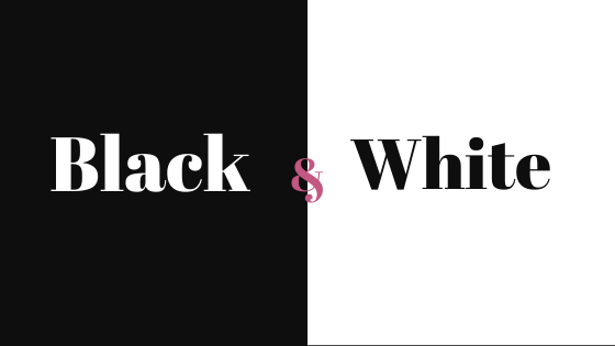 Black & White